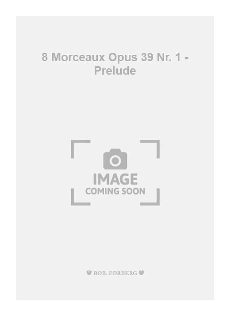 8 Morceaux Opus 39 Nr. 1 - Prelude